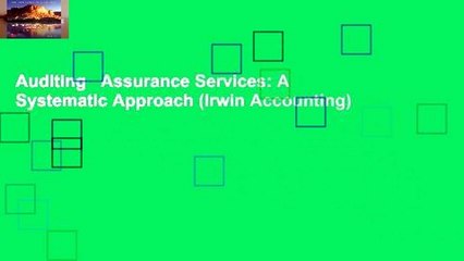Auditing   Assurance Services: A Systematic Approach (Irwin Accounting)