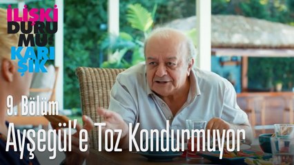 İsmail dede Ayşegül'e toz kondurmuyor - İlişki Durumu Karışık 9. Bölüm