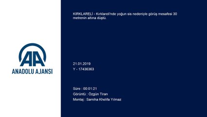 Kırklareli'nde yoğun sis  - KIRKLARELİ