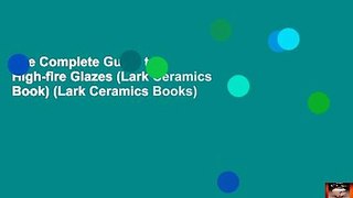 The Complete Guide to High-fire Glazes (Lark Ceramics Book) (Lark Ceramics Books)