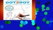 DOT TO DOT For Adults Fun and Challenging Join the Dots: The mindful way to relax and unwind: