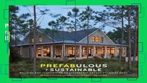 Prefabulous   Sustainable: Building and Customizing an Affordable, Energy-Efficient Home