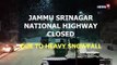 Due To Heavy Snowfall, Jammu Srinagar National Highway Closed