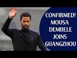 CONFIRMED! Mousa Dembele Joins Guangzhou R&F FC | Farewell To The GOAT | Transfer News