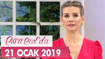 Esra Erol'da 21 Ocak 2019 - Tek Parça