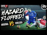 Eden Hazard FLOPPED! - Arsenal 2-0 Chelsea - Goal Review