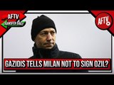 REALLY??? Ivan Gazidis Tells AC Milan Not To Sign Ozil | AFTV Transfer Daily