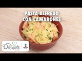 Pasta Alfredo con camarones | Cocina Delirante