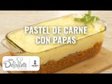 Pastel de carne con papas | Cocina Delirante