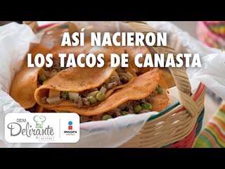 Historia de los tacos de canasta | Cocina Delirante