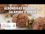 Albóndigas rellenas de jalapeño y queso | Cocina Delirante