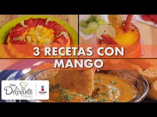 3 recetas para preparar con mango | Cocina Delirante
