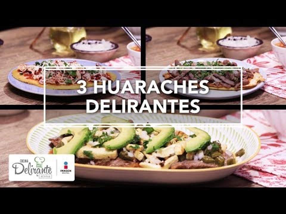 3 huaraches delirantes | Cocina Delirante