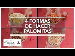 4 Formas de hacer palomitas | Cocina Delirante