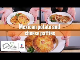 Mexican potato and cheese patties | Cocina Delirante