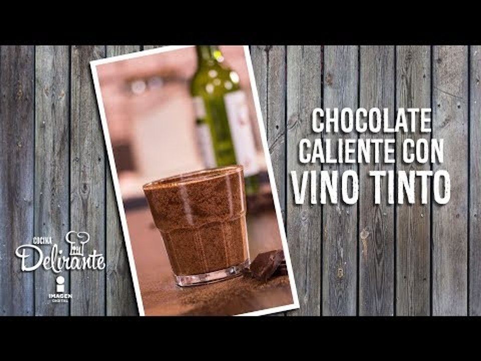 Chocolate caliente con vino tinto | Cocina Delirante