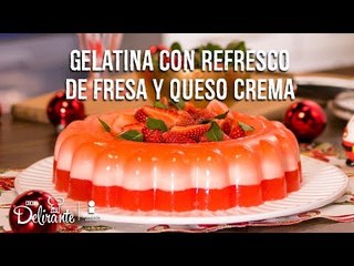 Gelatina con refresco de fresa y queso crema | Cocina Delirante
