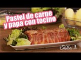 Pastel de carne y papa con tocino | Cocina Delirante