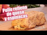 Pollo relleno de queso y espinacas | Cocina Delirante