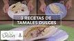 3 recetas de tamales dulces | Cocina Delirante