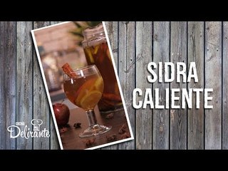 Cómo preparar Sidra Caliente | Cocina Delirante