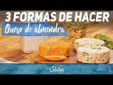 ¡3 Formas de hacer Queso de Almendra! | Cocina Delirante