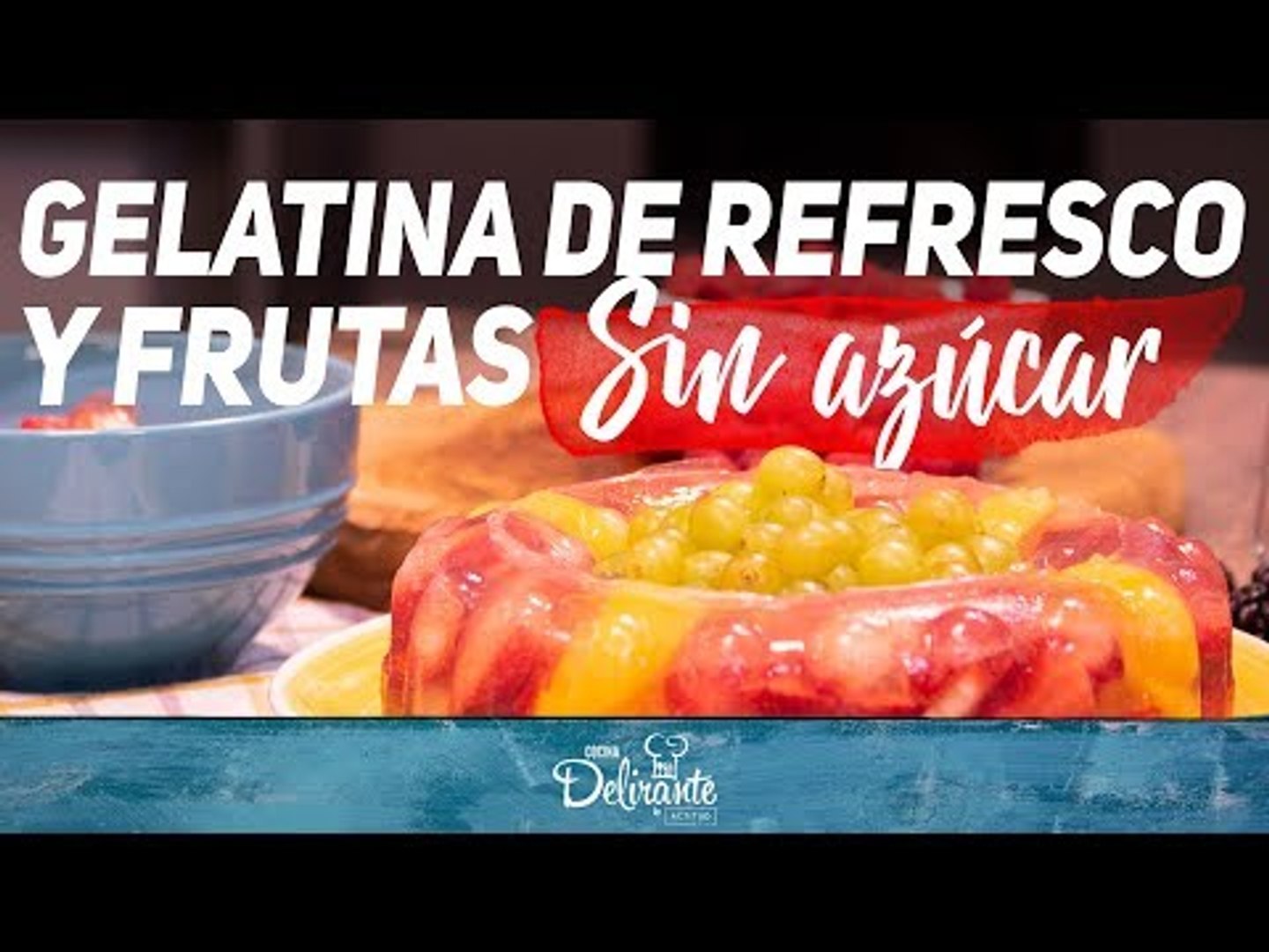 Gelatina de refresco y fruta sin azúcar | Cocina Delirante - Vídeo  Dailymotion