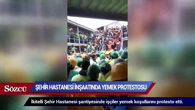 İkitelli Şehir Hastanesi inşaatında yemek protestosu