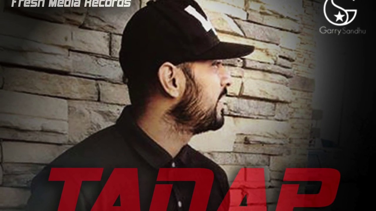 TADAP ( UNPLUGGED )  GARRY SANDHU  FRESH MEDIA RECORDS FULL AUDIO  NEW PUNJABI SONGS 2016