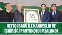 Bursasporumuz ve Neftçi Bakü Kulübü Arasında Kardeşlik ve Stratejik Ortaklık Protokolü İmzalanıyor