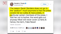 Trump Tells Sarah Sanders to Stop Holding Regular Press Briefings Due to Rude and Inaccurate Press