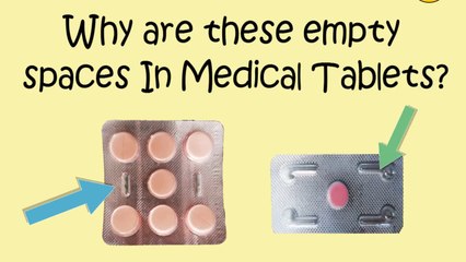 Why are these empty spaces in medical tablets ?