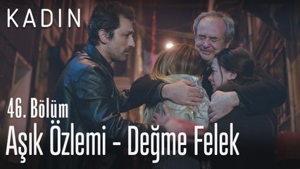 Aşık Özlemi - Değme Felek - Kadın 46. Bölüm