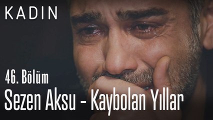 Sezen Aksu - Kaybolan Yıllar - Kadın 46. Bölüm