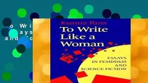 To Write Like a Woman: Essays in Feminism and Science Fiction