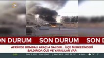 Afrin'de bombalı araçla saldırı