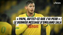 Le message glaçant d'Emiliano Sala depuis l'avion : «Papa, qu'est-ce que j'ai peur»