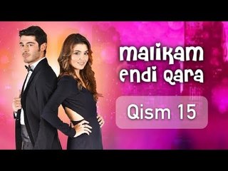 Malikam Endi Qara 15 Qism