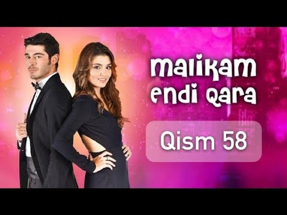 Malikam Endi Qara 58 Qism
