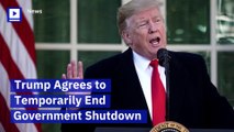 Trump Agrees to Temporarily End Government Shutdown