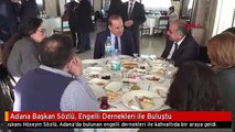 Adana Başkan Sözlü, Engelli Dernekleri ile Buluştu
