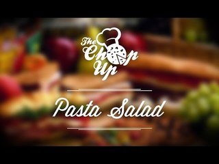 The Chop Up: How to make Pasta Salad in under one minute