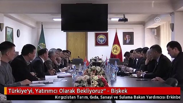 Türkiye'yi, Yatırımcı Olarak Bekliyoruz - Bişkek