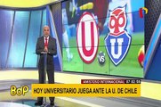Universitario de Deportes vs. U. de Chile: ‘cremas’ juegan hoy su primer amistoso internacional