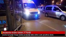 Adana'da Silahlı Saldırı: 3 Yaralı
