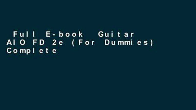 Full E-book Guitar AIO FD 2e (For Dummies) Complete