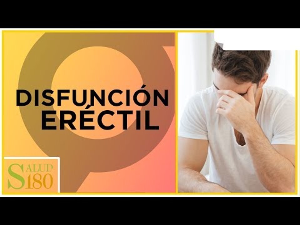 Disfunción eréctil: causas y tratamiento | Salud180