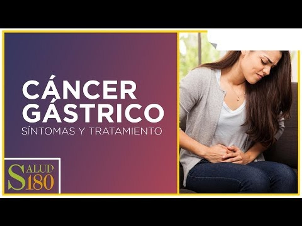 Cáncer gástrico: síntomas y características | Salud180