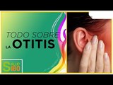 ¿Qué es la otitis? | Salud 180