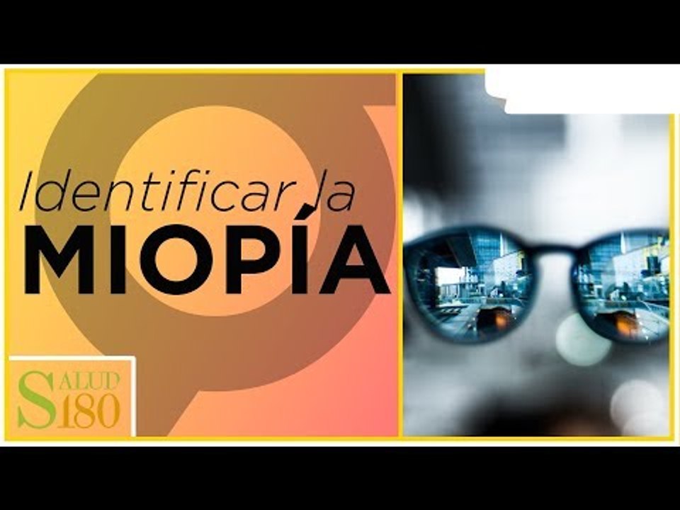 ¿Cómo se puede identificar la miopía? | Salud180
